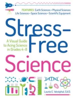 Stress-Free ScienceA Visual Guide to Acing Science in Grades 4-8
