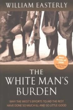 The White Mans Burden by William Easterly Paperback