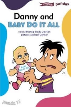Danny and Baby Do It All by Briang Brady Dawson