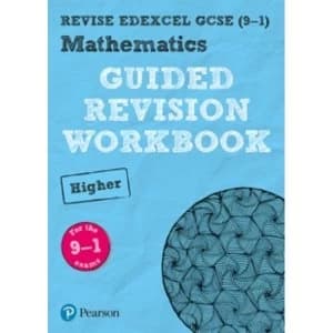 REVISE Edexcel GCSE (9-1) Mathematics Higher Guided Revision Workbook : for the 2015 specification
