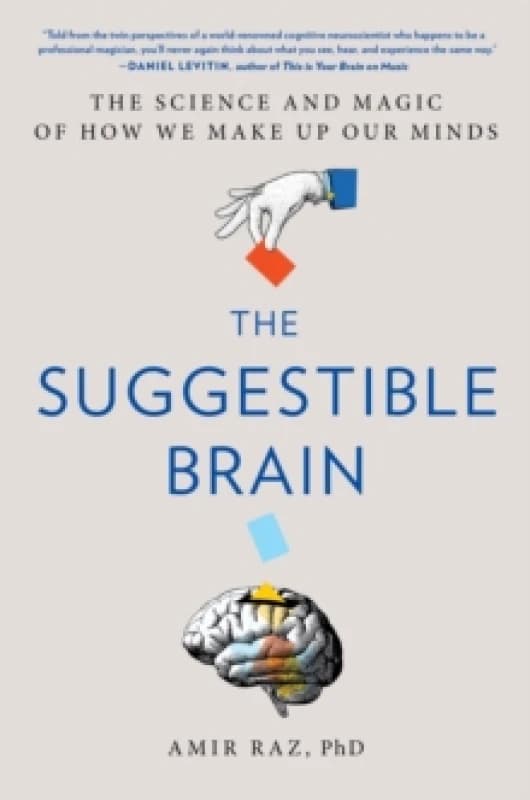 The Suggestible Brain. Hardback. By Amir Raz Books