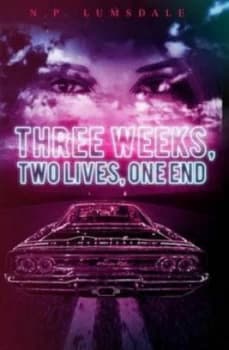 Three Weeks Two Lives One End by N. P. Lumsdale Paperback