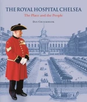 The Royal Hospital Chelsea by Dan Cruickshank Paperback