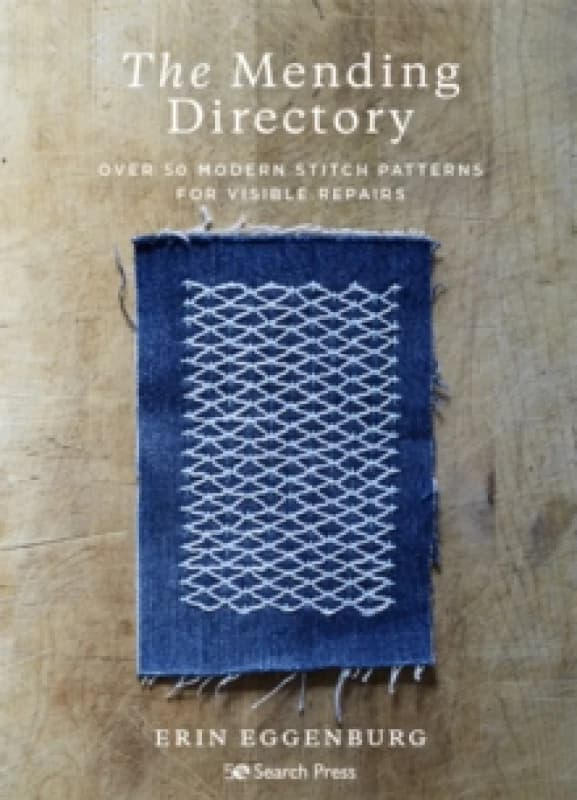 The Mending Directory : Over 50 Modern Stitch Patterns for Visible Repairs Paperback / softback