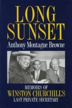 Long Sunset by Anthony Montague Browne Hardback
