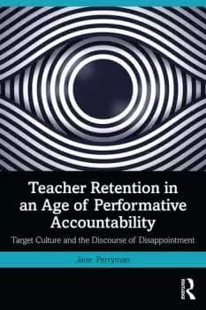 Teacher Retention in an Age of Performative AccountabilityTarget Culture and the Discourse of Disappointment
