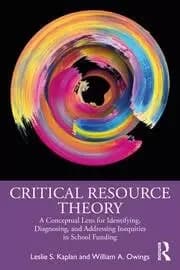 Critical Resource Theory A Conceptual Lens for Identifying Diagnosing and Addressing Inequities in School Funding