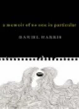 A Memoir of No One in Particular by Daniel Harris Paperback