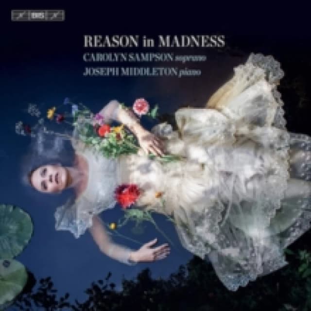 Carolyn Sampson/Joseph Middleton: Reason in Madness SACD