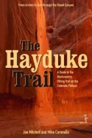 hayduke trail a guide to the backcountry hiking trail on the colorado plate
