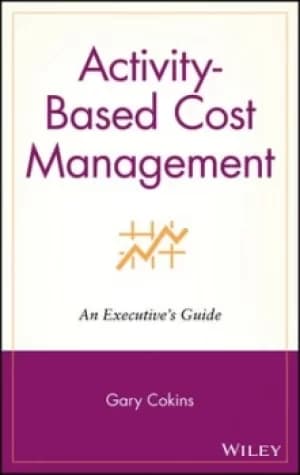 Activity-based cost management by Gary Cokins