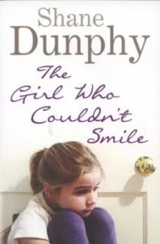 The Girl Who Couldnt Smile by Shane Dunphy Book