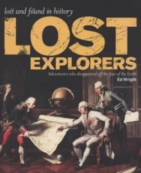 Lost Explorers by Ed Wright Paperback