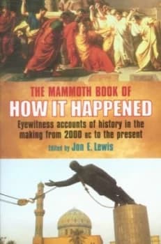 The Mammoth Book of How It Happened by Jon E. Lewis Hardback