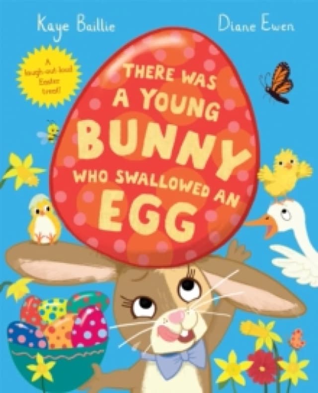 There Was a Young Bunny Who Swallowed an Egg : A laugh out loud Easter treat! Paperback / softback