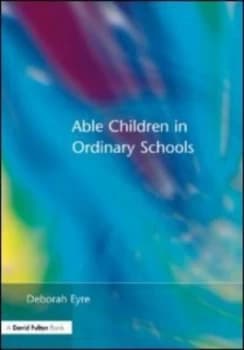 Able Children in Ordinary Schools by Deborah Eyre Paperback