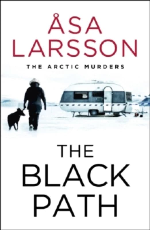 The Black Path : The Arctic Murders A gripping and atmospheric murder mystery Paperback / softback