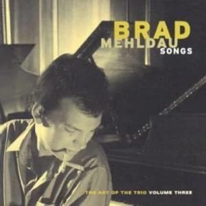 Songs THE ART OF THE TRIO;VOLUME Three by Brad Mehldau CD Album