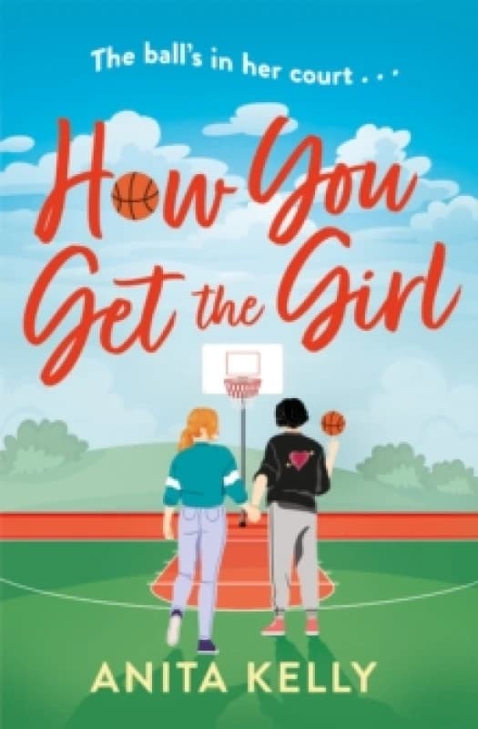 How You Get The Girl : A sizzling, humorous, and heartfelt new queer romance! Paperback / softback