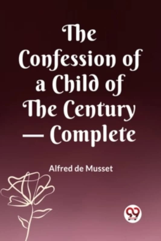 The Confession of a Child of the Century Complete (Edition2023) Paperback / softback