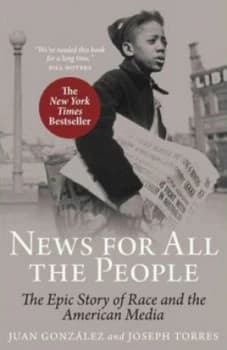 News for All the People by Juan Gonzalez Hardback