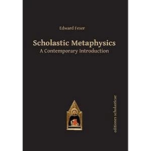Scholastic Metaphysics: A Contemporary Introduction by Edward Feser (Paperback, 2014)