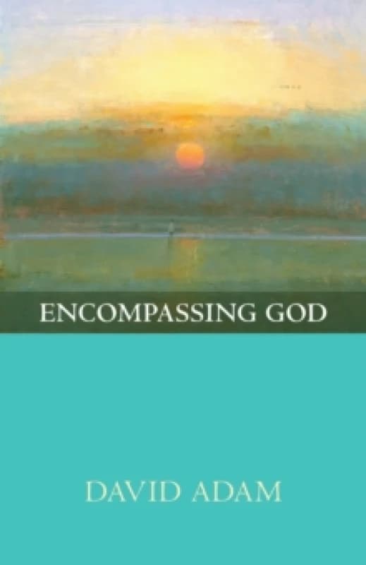 Encompassing God. Paperback. By David Adam Books