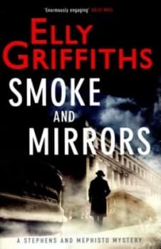 Smoke and Mirrors by Elly Griffiths Hardback