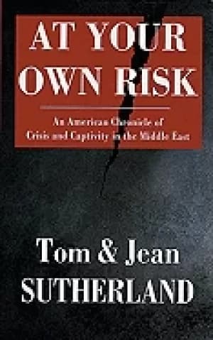 at your own risk an american chronicle of crisis and capitivity in the midd