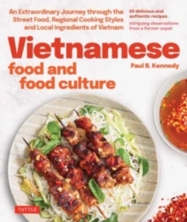 Vietnamese Food and Culture. Hardback. By Paul B Kennedy Books