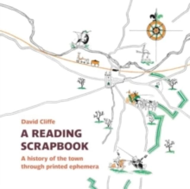 A Reading Scrapbook : A history of the town through printed ephemera Paperback / softback