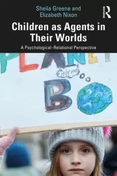 Children as Agents in Their WorldsA PsychologicalRelational Perspective