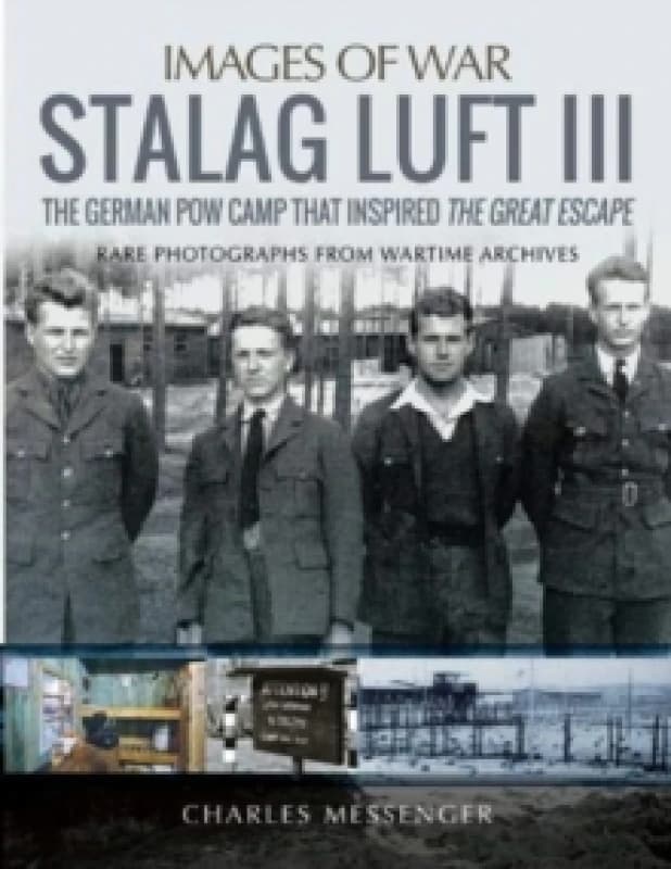 Stalag Luft III : Rare Photographs from Wartime Archives Paperback / softback