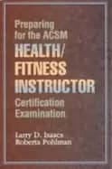 preparing for the acsm health fitness instructor certification examination