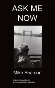 Ask Me Now by Mike Pearson Paperback
