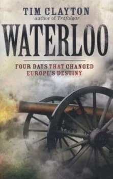 Waterloo by Tim Clayton Hardback