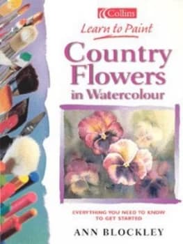 Country Flowers in Watercolour by Ann Blockley Paperback