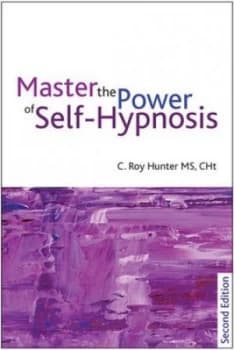 Mastering the Power of Self-Hypnosis by C. Roy Hunter Paperback
