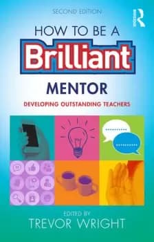 How to be a Brilliant MentorDeveloping Outstanding Teachers