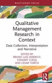 Qualitative Management Research in Context Data Collection Interpretation and Narrative