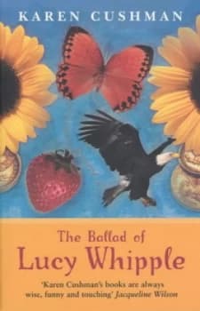 The Ballad of Lucy Whipple by Karen Cushman Book