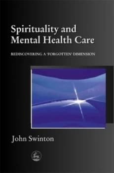 Spirituality and Mental Health Care by John Swinton Paperback