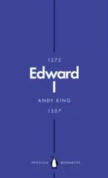 Edward I (Penguin Monarchs) : A New King Arthur?