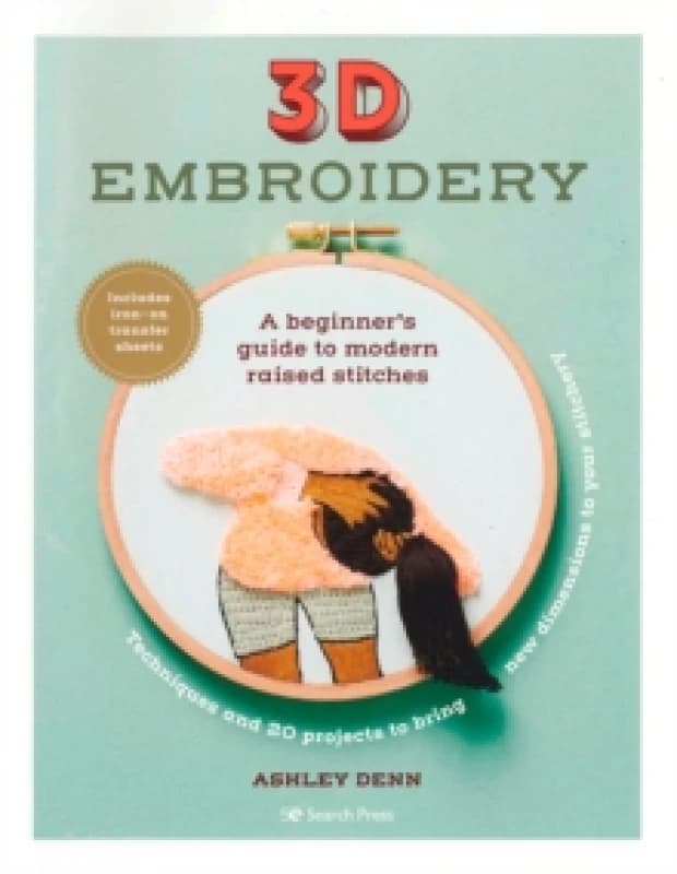 3D Embroidery : A Beginners Guide to Modern Raised Stitches Paperback / softback