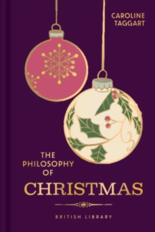The Philosophy of Christmas. Hardback. By Caroline Taggart Books