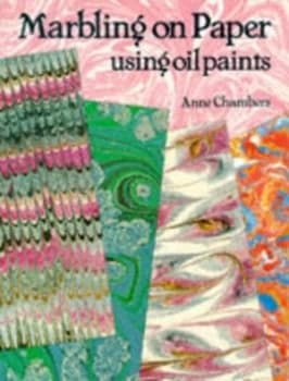 Marbling on Paper Using Oil Paints by Anne Chambers Paperback