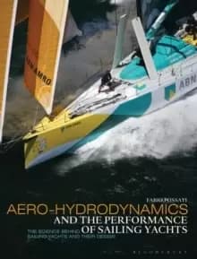 Aero-hydrodynamics and the Performance of Sailing Yachts : The Science Behind Sailing Yachts and Their Design