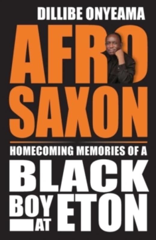 Afro-Saxon : Homecoming Memories of a Black Boy at Eton Paperback / softback