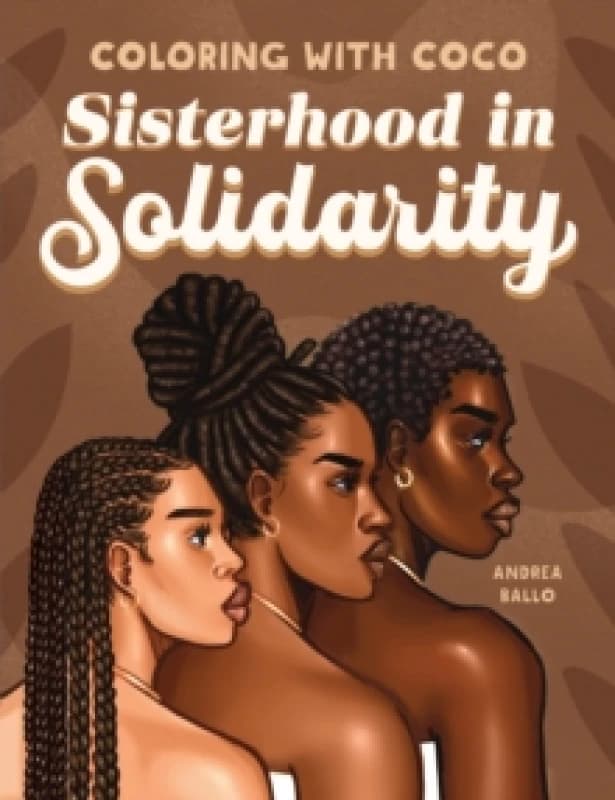 Coloring with Coco: Sisterhood in Solidarity Paperback / softback