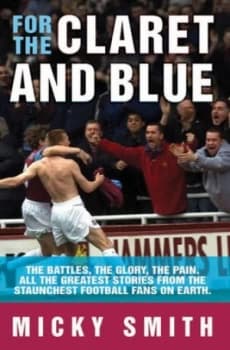 For the Claret and Blue by Micky Smith Book
